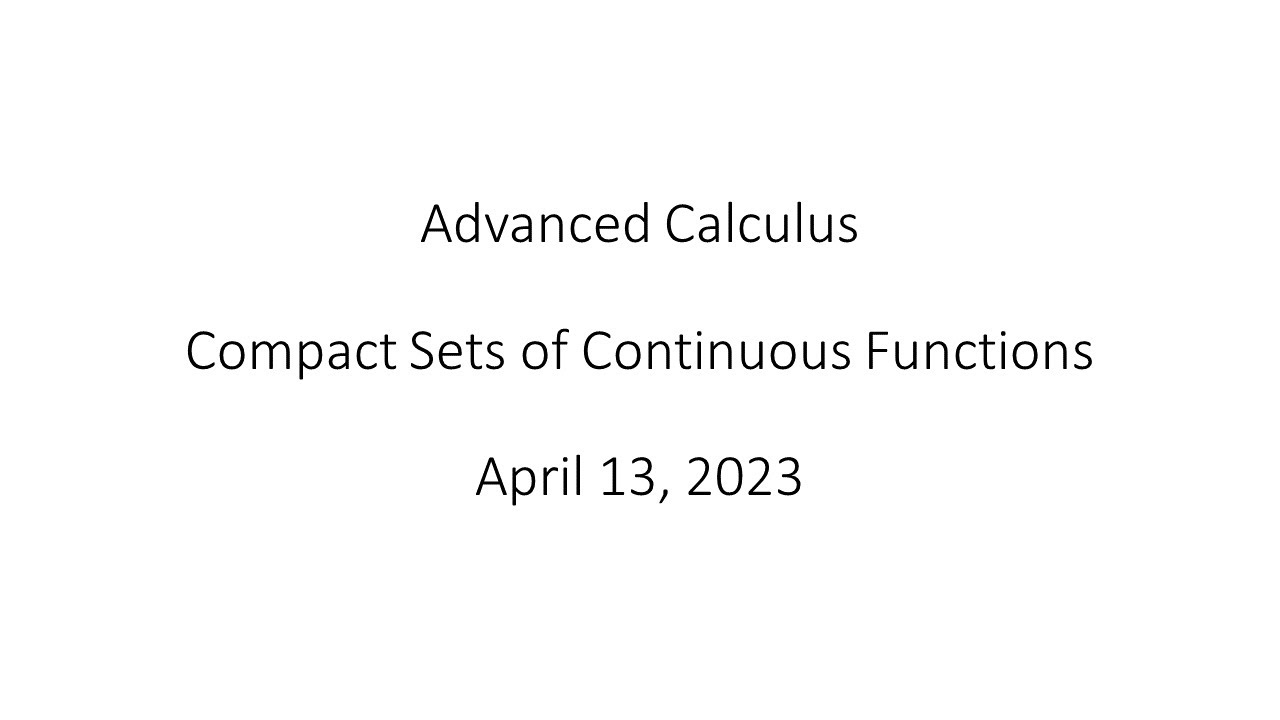 Advanced Calculus - Compact Sets of Continuous Functions