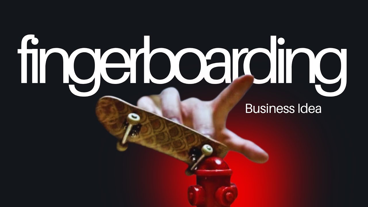 Fingerboarding | Business For You