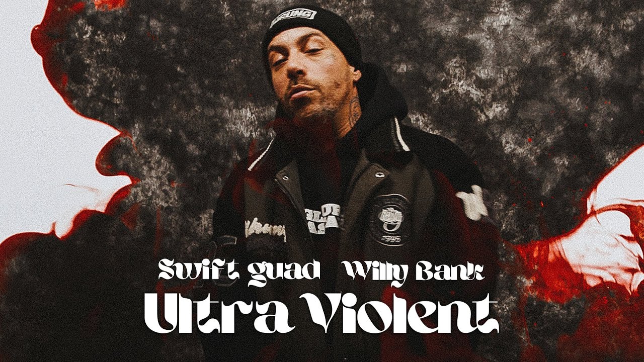 Swift Guad x Willy Bank - Ultra Violent  (Clip officiel )