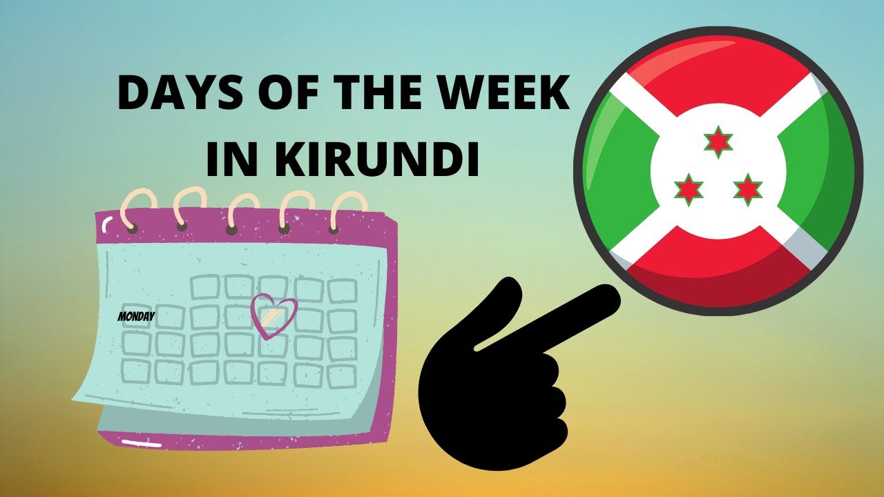 How to Say ''DAYS'' of the week in KIRUNDI