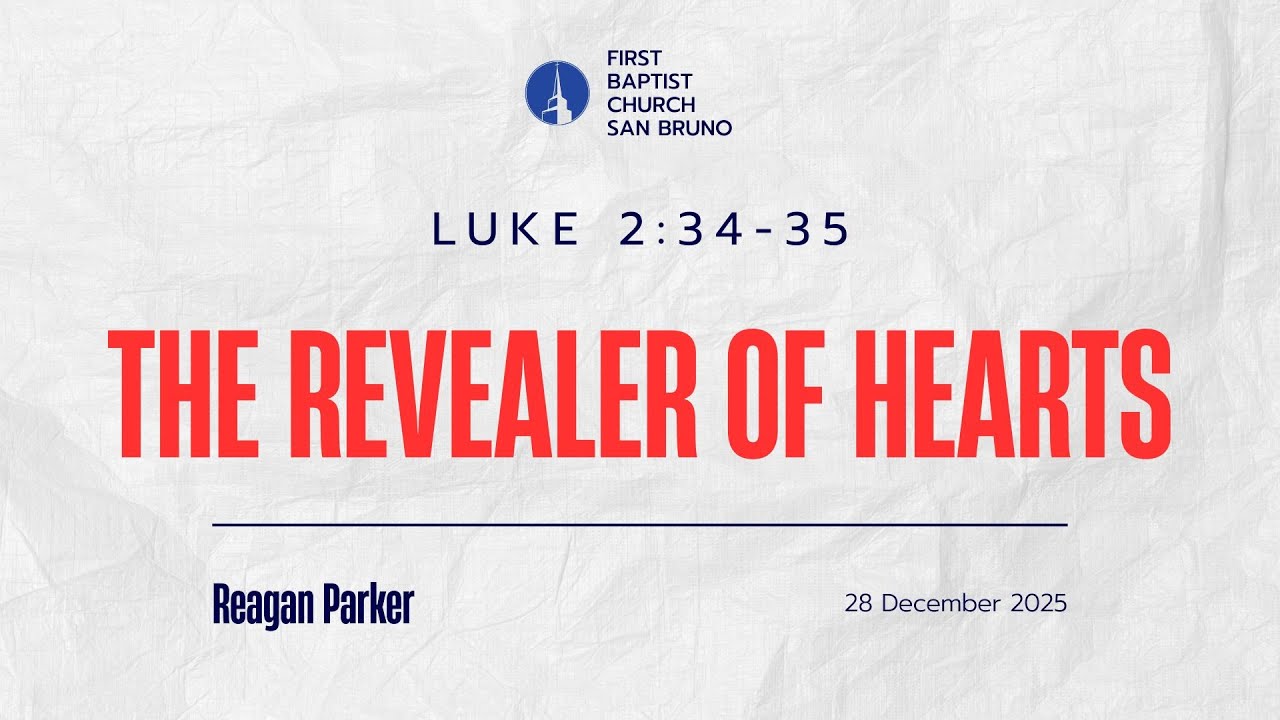 The Revealer of Hearts | Luke 2:34-35