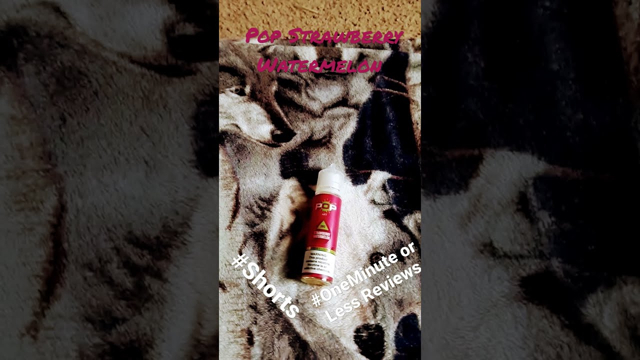 Pop Strawberry Watermelon E juice Review