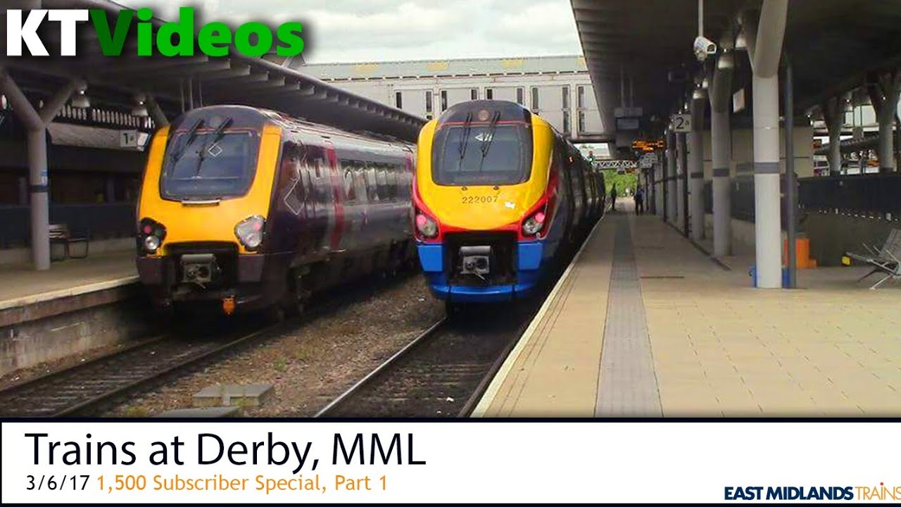 Trains at Derby, MML (1,500 subscriber special: Part 1) - 3/6/17