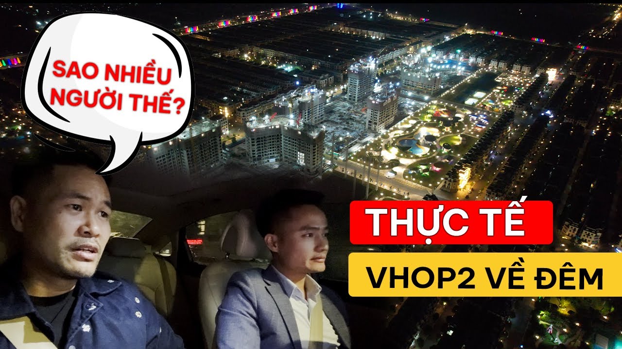THỰC TẾ BUỔI TỐI DÂN VỀ Ở VINHOMES OCEAN PARK 2?