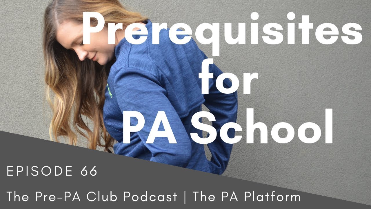 Prerequisites for PA School - #66- The Pre-PA Club