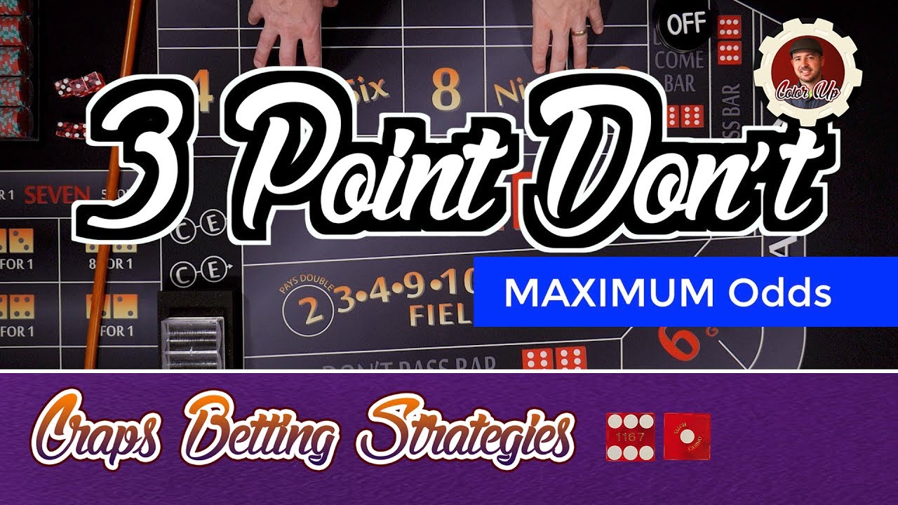 Craps Betting Strategy - 3 Point Don't - Max 3,4,5x Odds