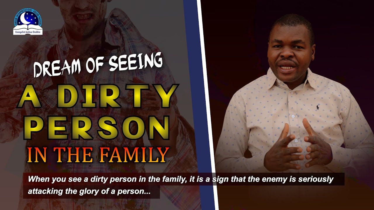 Dream of Seeing a Dirty Person in the Family - Meaning of mad person
