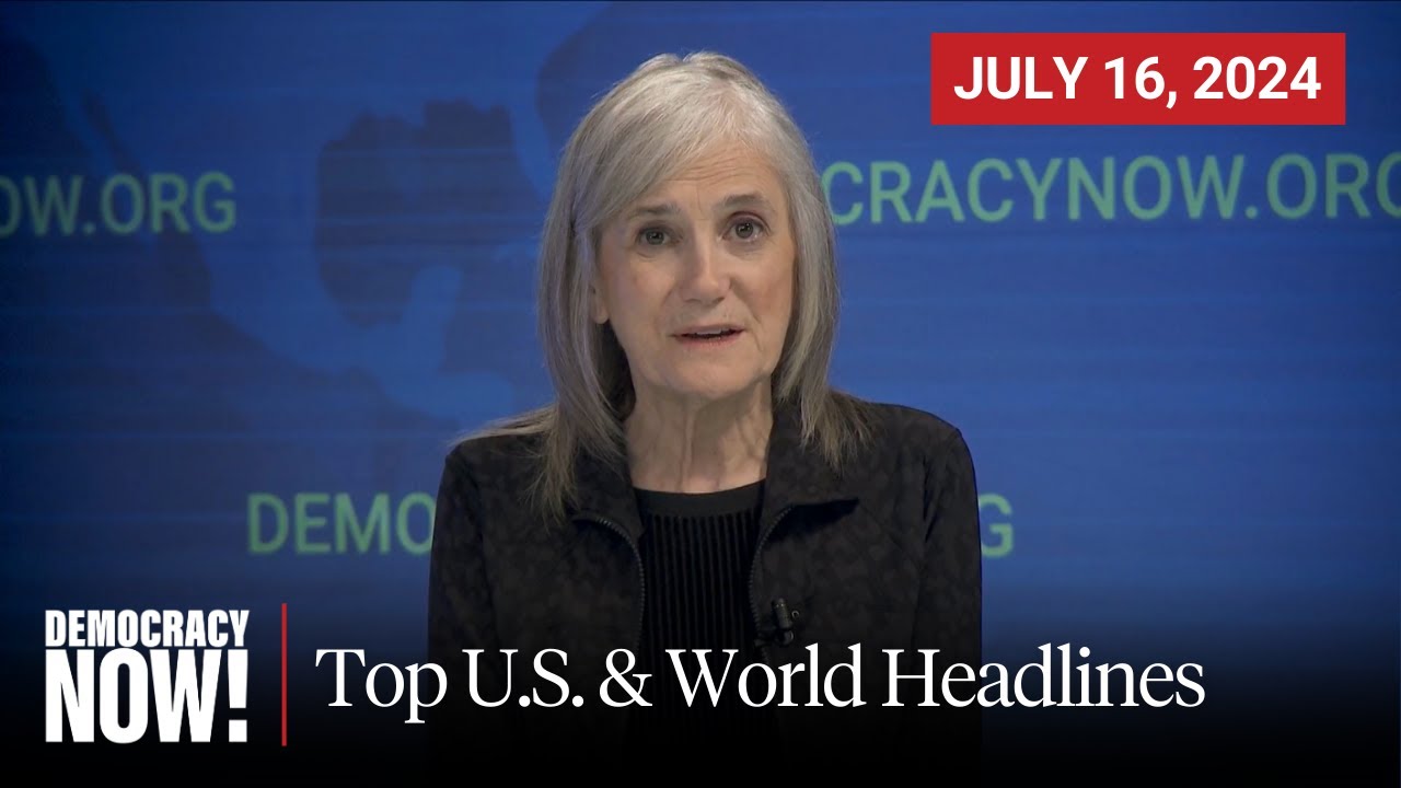 Top U.S. & World Headlines — July 16, 2024