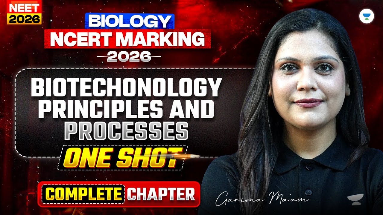 ⚔️ NEET 2026 Biology Ncert Marking Series | Biotechnology: Principles and Processes | Garima Goel