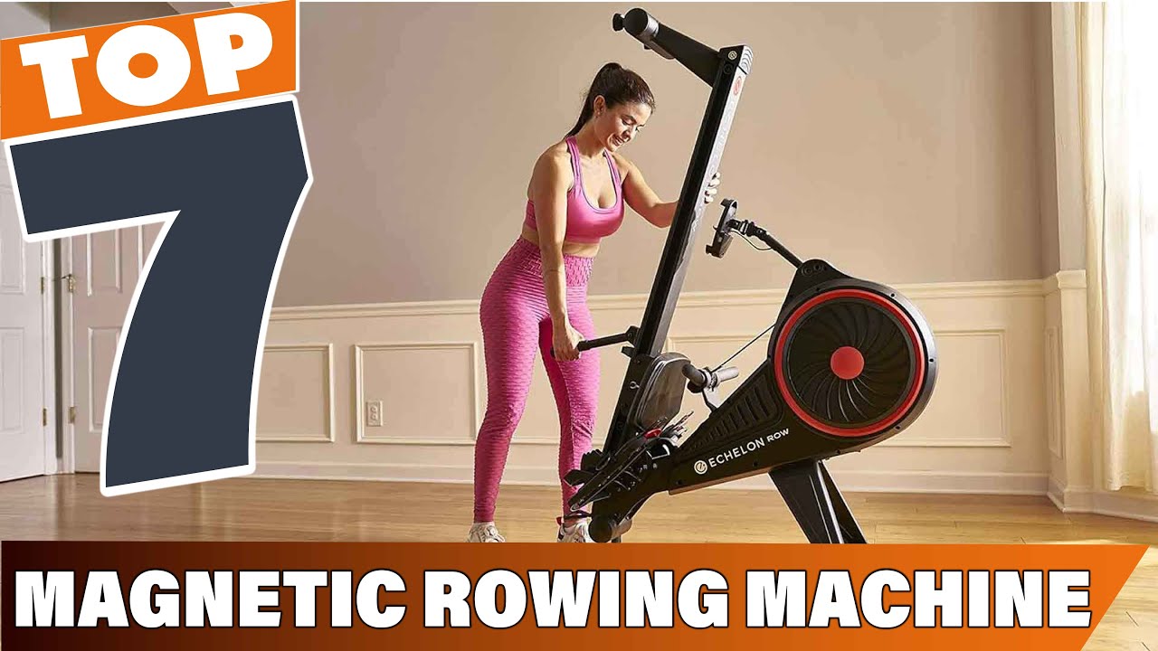 Row to Success: 7 Magnetic Rowing Machines for Maximum Results!