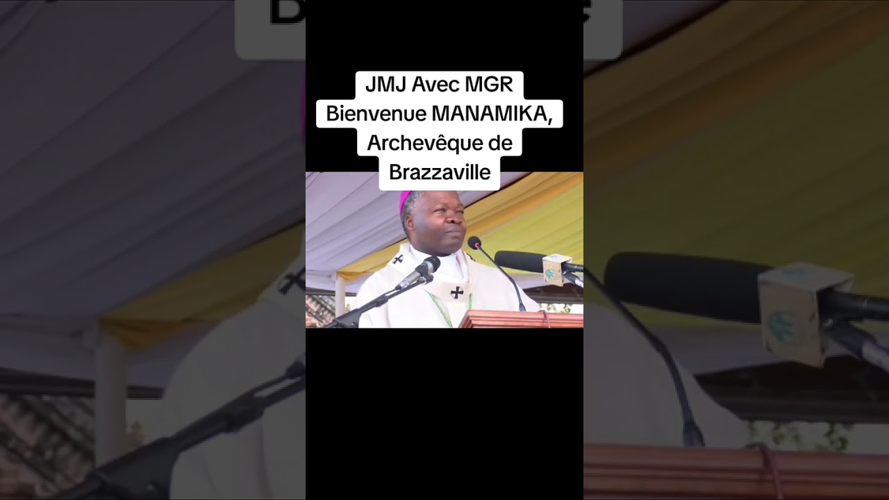 JMJ avec Mgr. Bienvenue MANAMIKA, Archevêque Métropolitain de l'archidiocèse de Brazzaville. 