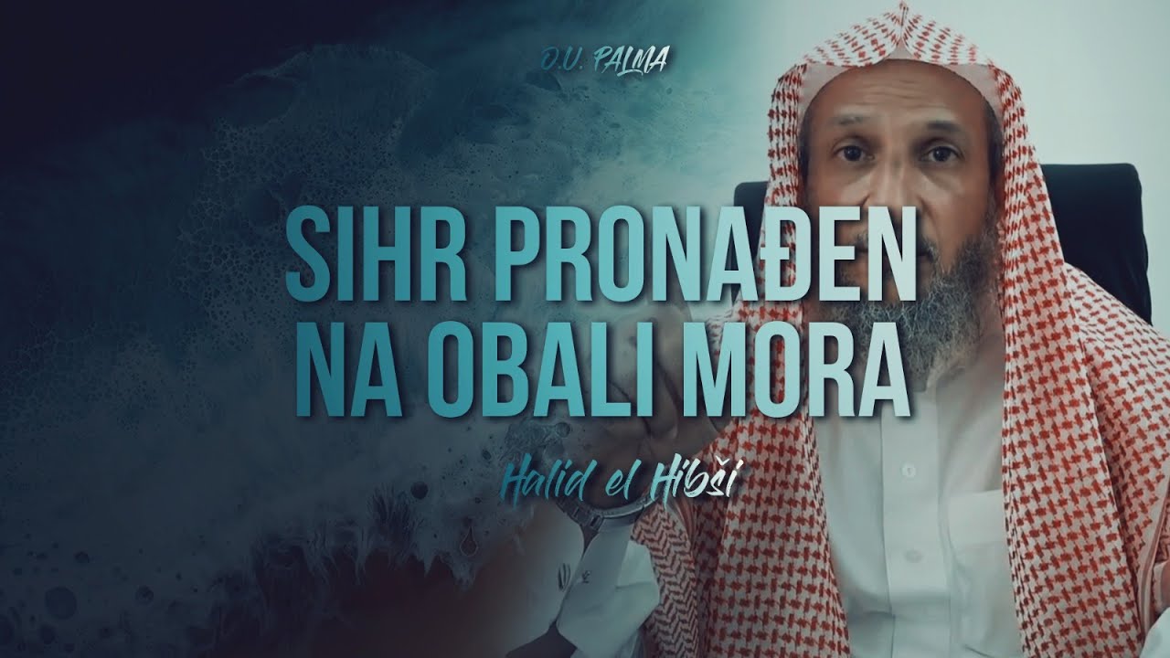 Sihr pronađen na obali mora - šejh Halid el-Hibši