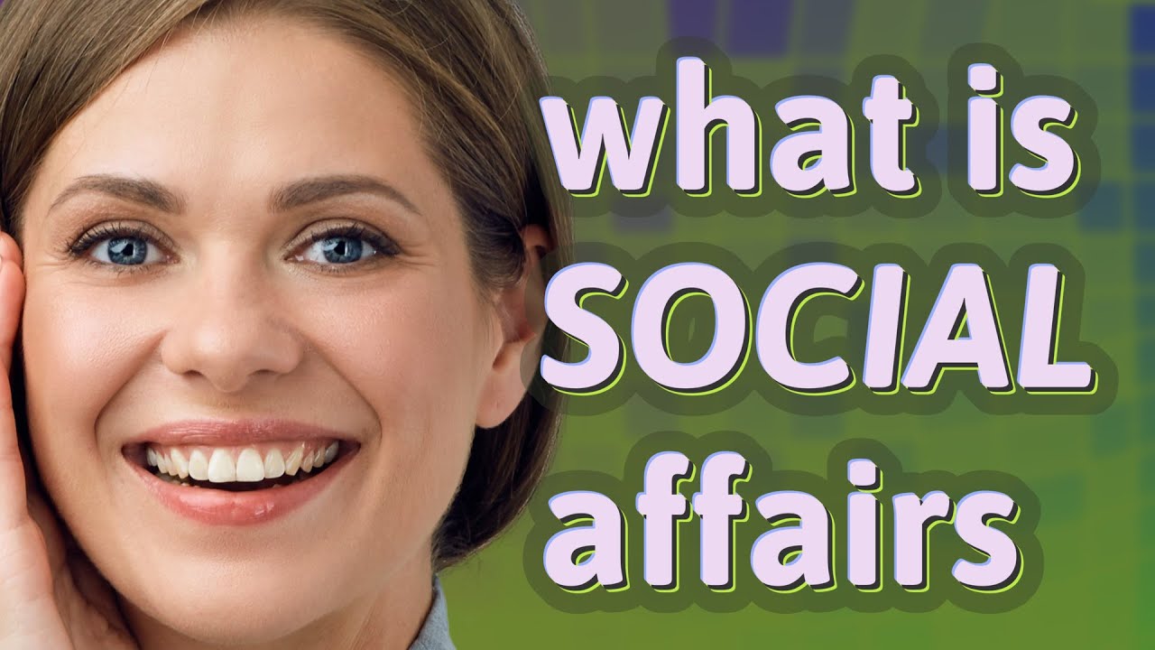 Social affairs | meaning of Social affairs