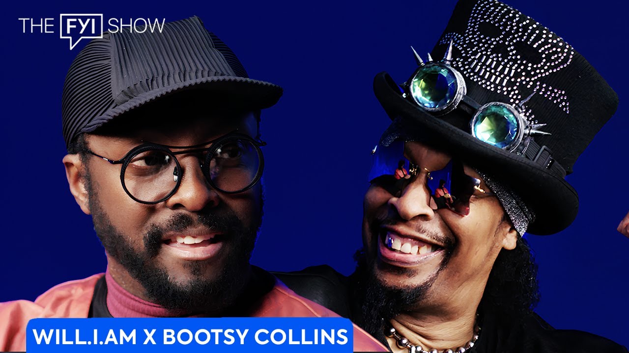 The FYI Show: will.i.am x Bootsy Collins