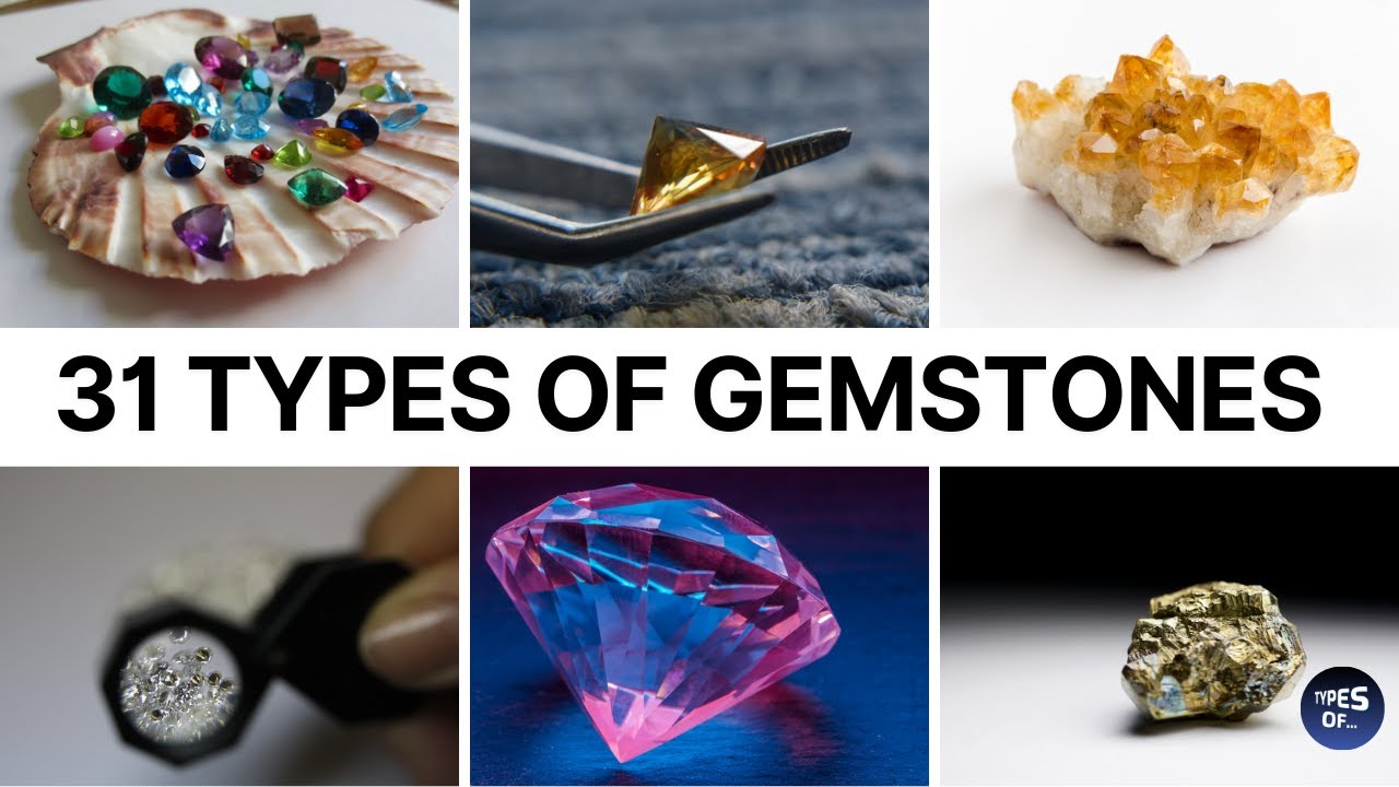 31 TYPES OF GEMSTONES (With Pictures)