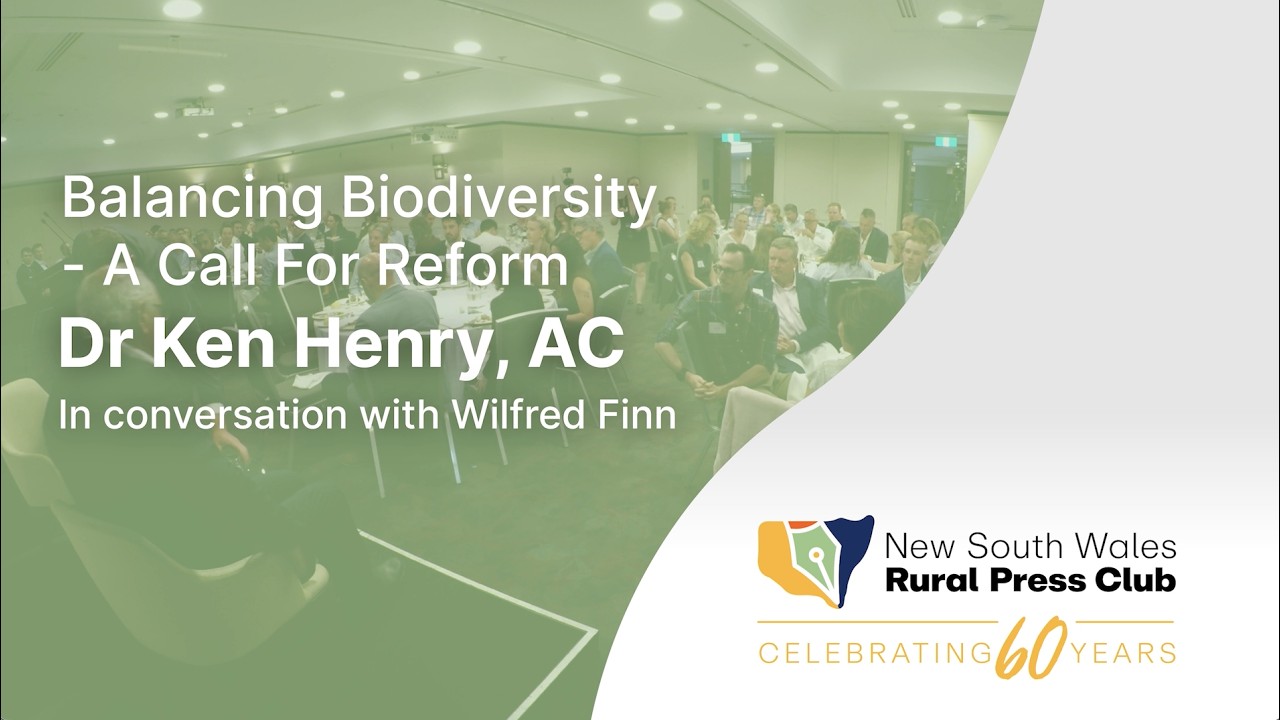Balancing Biodiversity - A Call For Reform. Ken Henry AC.