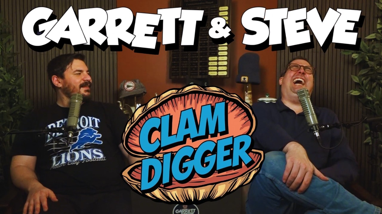 Garrett and Steve 317 - Clam Digger