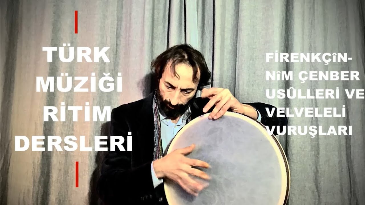Bendir Dersi 11-a(1): Firenkçîn Ve Nîm Çenber Usûlleri Ve Velveleli Vuruşları
