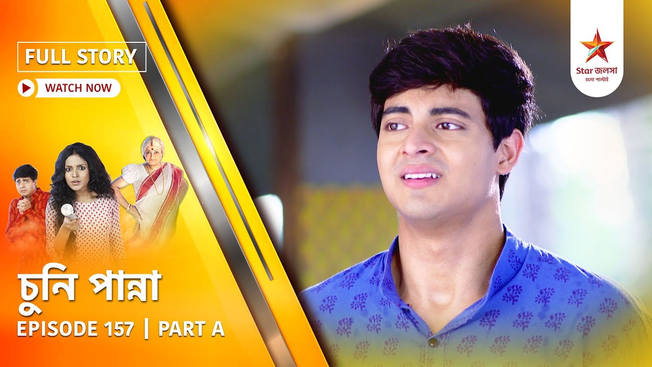 Full Story | Chuni Panna | Episode 157 | Part A