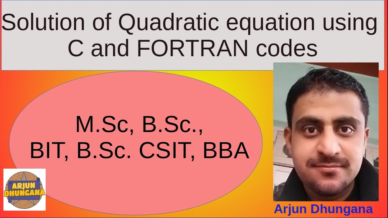5. Solution of Quadratic Equation using FORTRAN and C Codes (Computational Physics)