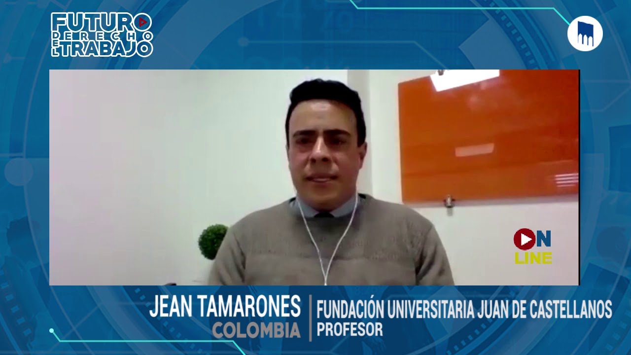 Jean Tamarones (Colombia) | SeminarioIDT Derecho de Futuro del Trabajo (3)