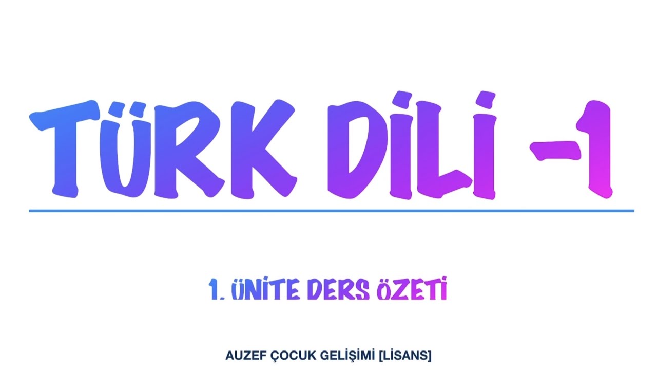 AUZEF TÜRK DİLİ-I  1. Ünite Sınav Öncesi Hızlı Tekrar [1. Sınıf]