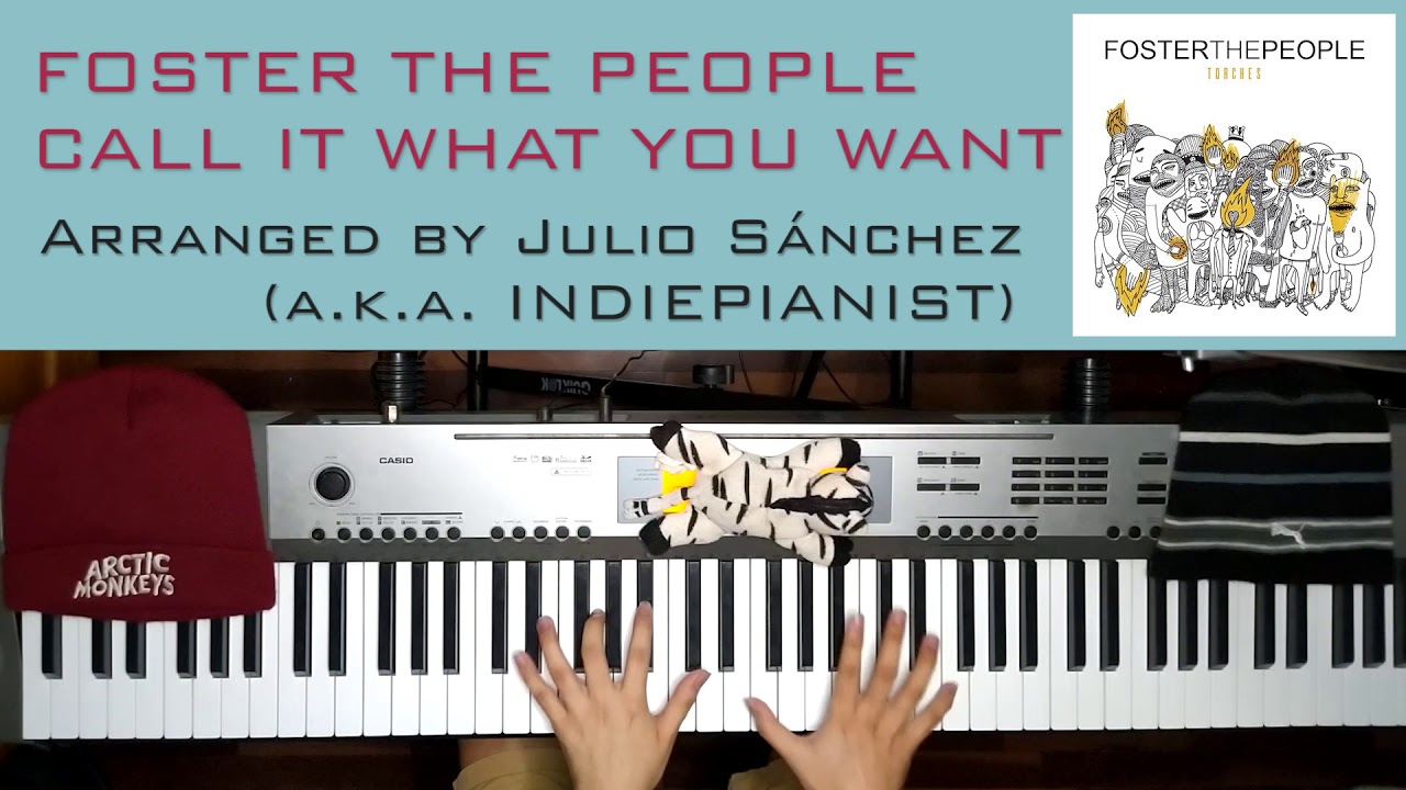 Foster The People - Call It What You Want (Piano Cover)