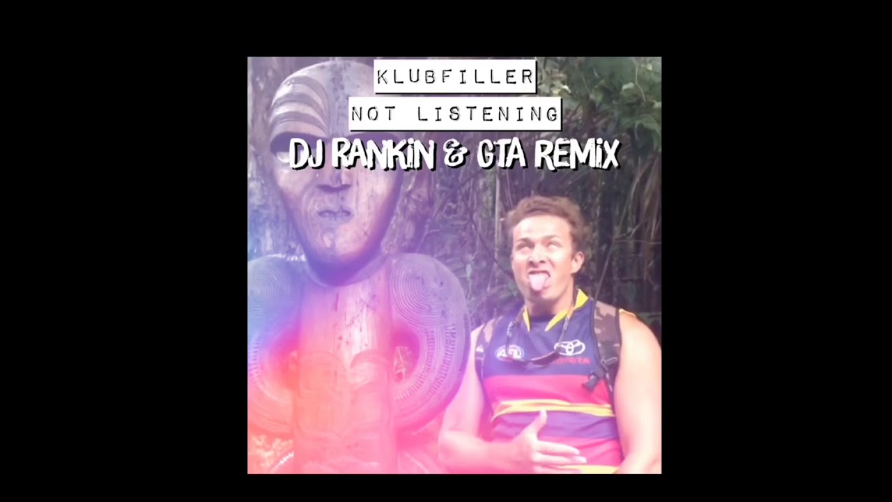 Klubfiller - Not Listening (DJ Rankin & GTA Remix)