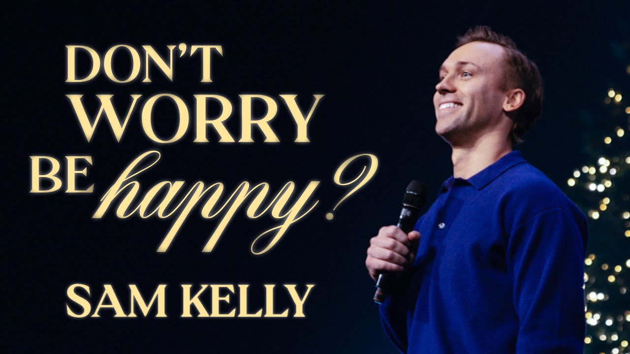 What Are You Worried About? | Sam Kelly