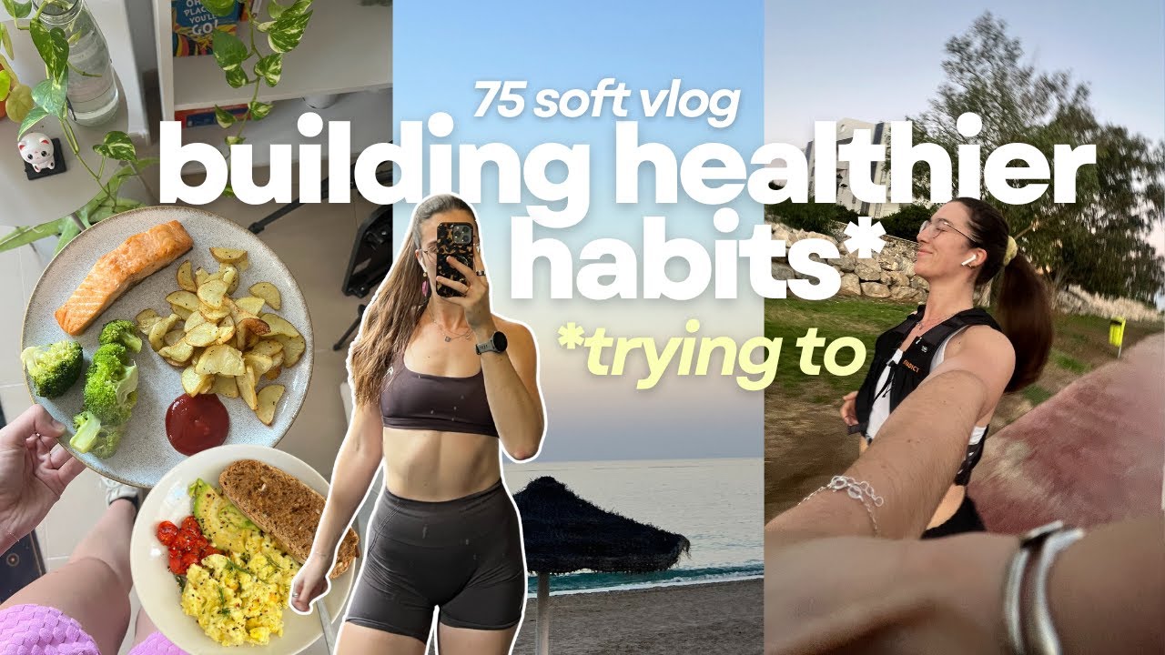 a week of 75 soft | running again, building healthy habits, morning meditation, & healthy eating