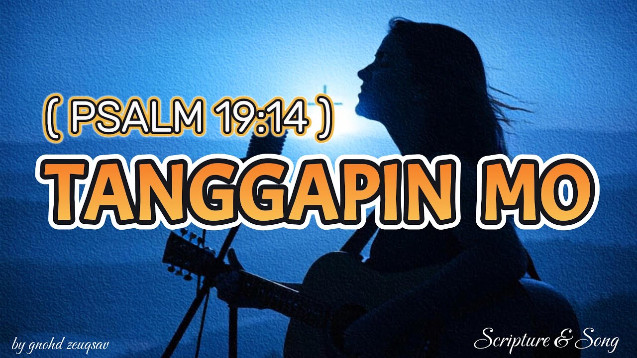 📖🎶 TANGGAPIN MO by Scripture & Song (Inspired by Psalm 19:14)