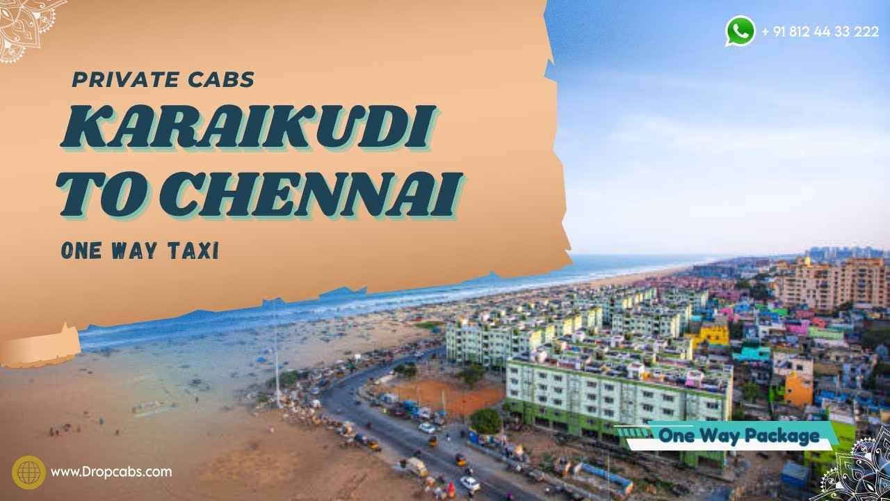 Karaikudi to Chennai One Way Taxi - Things To Do In Chennai #oneway #cabservices #taxi #cabbooking