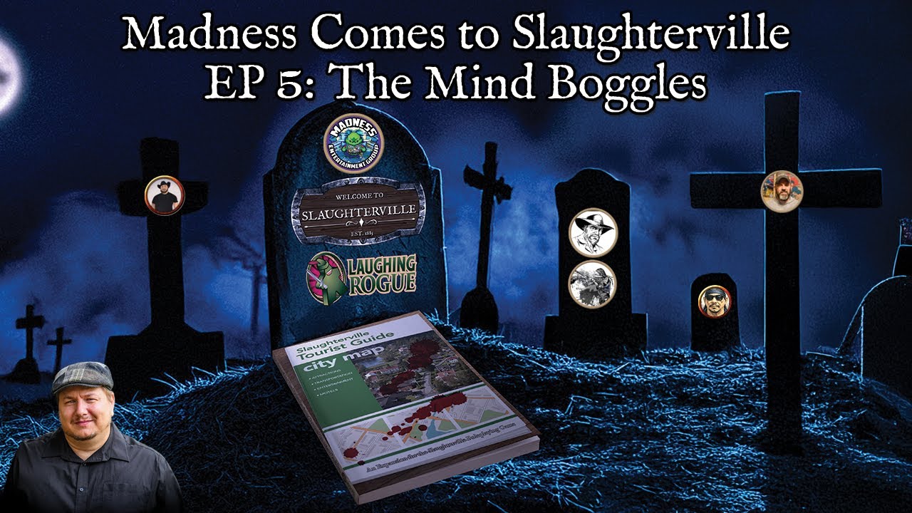 Madness Gaming with Chris Brown: Madness Comes to Slaughterville E5 The Mind Boggles