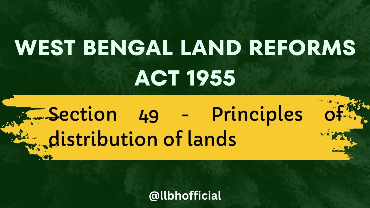 Section 49 | Principles of distribution of lands | LLBH #WestBengalLandReformsAct1955