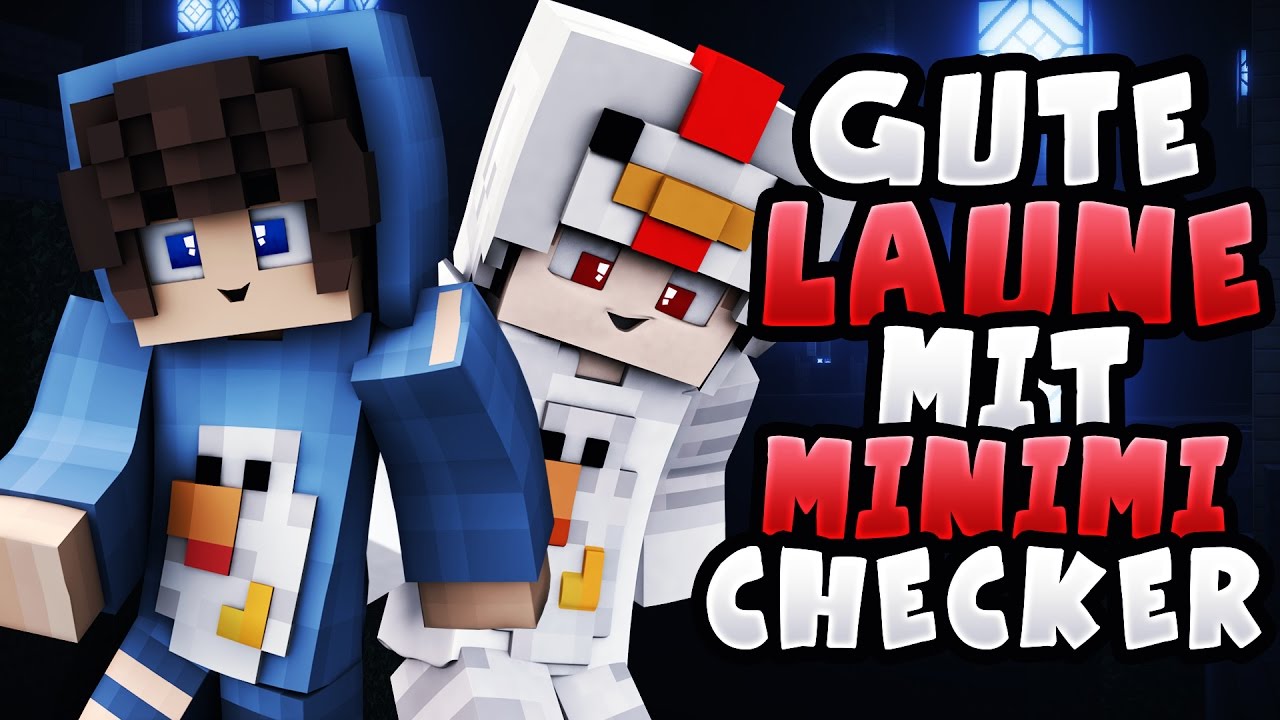 GUTE LAUNE MIT MINIMICHECKER!!!