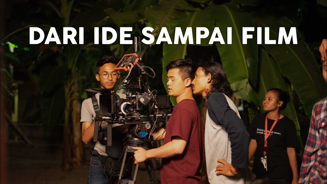Langkah-Langkah Membuat Film Pendek - Tutorial Film Pendek