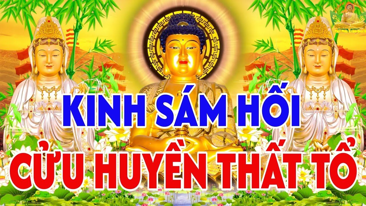 Tối 26 Âm Tụng Kinh Sám HốiTrước CỬU HUYỀN THẤT TỔ Hồi Hướng Công ĐứcCho Tổ Tiên Cầu May MắnBình An