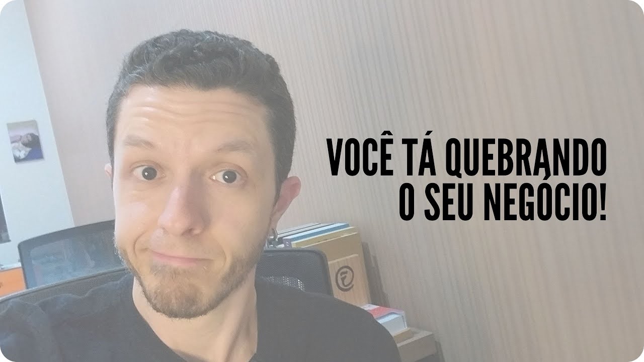 COMO QUEBRAR A SUA EMPRESA?