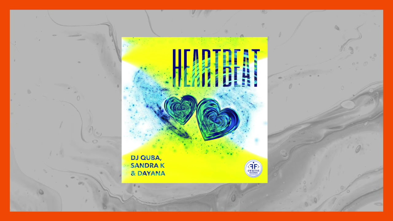 Dj Quba, Sandra K, Dayana - Heartbeat