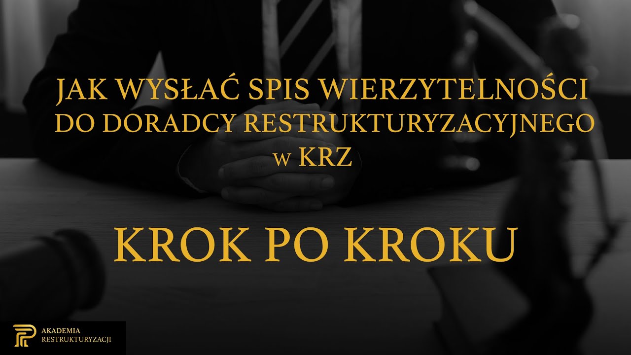 KRZ | KROK PO KROKU: JAK WYSŁAĆ SPIS WIERZYTELNOŚCI  DO DORADCY RESTRUKTURYZACYJNEGO
