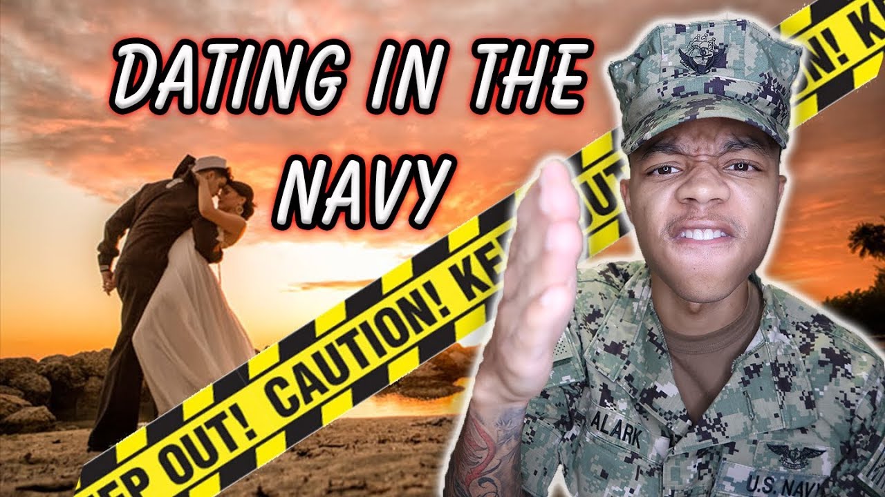 DATING IN THE NAVY *CAUTION*