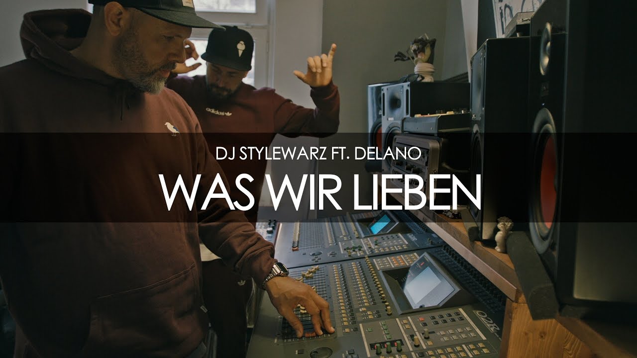 DJ STYLEWARZ FT. DELANO - WAS WIR LIEBEN