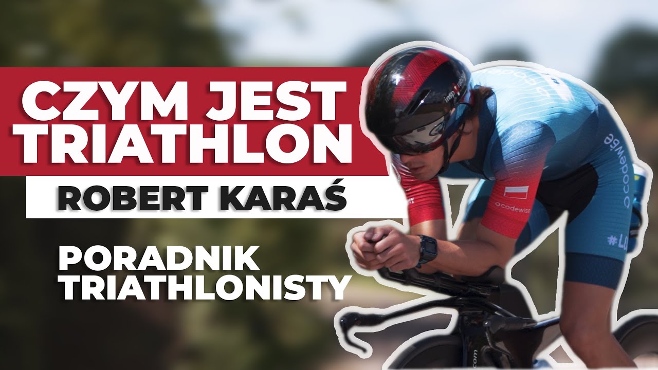TRIATHLON - od czego zacząć ? Poradnik Triathlonisty @robertkaras8467 Mistrz Świata w potr&oacute;jnym IRONMAN