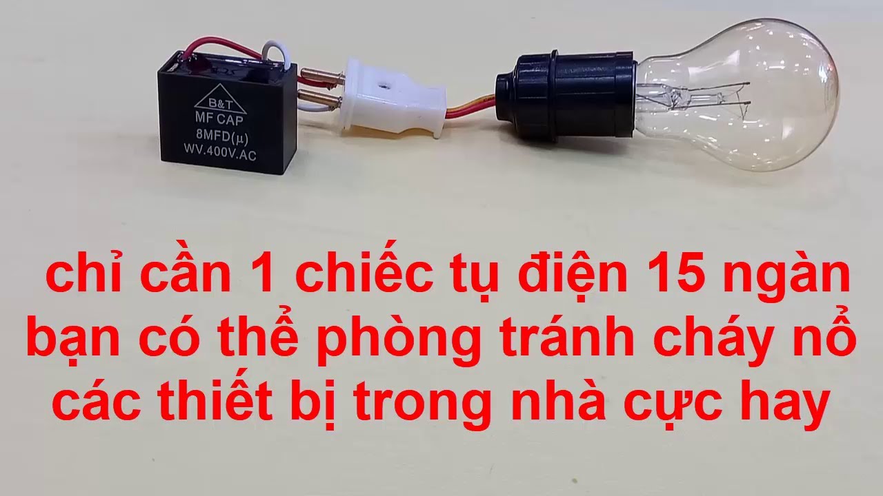chỉ cần 1 cái tụ điện bạn có thể kiểm tra phòng tránh cháy nổ các thiết bị trong gia đình cực hay !!