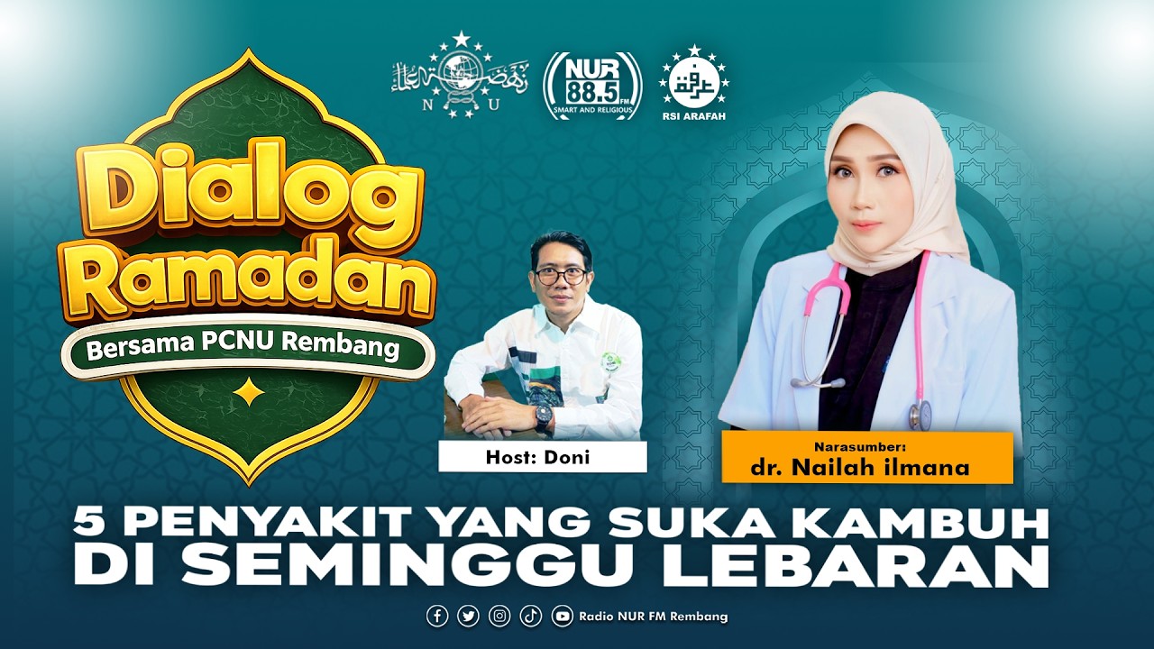 5 Penyakit Yang Suka Kambuh di Seminggu Lebaran || Dialog Ramadan RSI Arafah Rembang