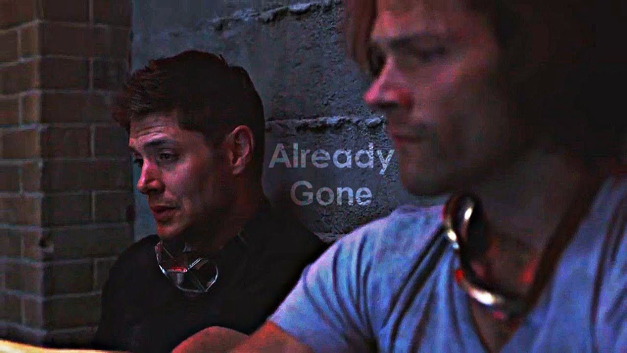 Sam And Dean | Already Gone