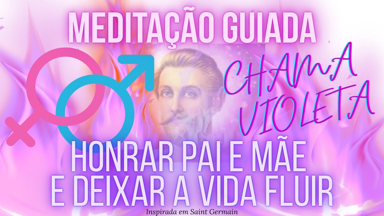 Honrar Pai e Mãe | Chama Violeta para Liberar Padrões Familiares
