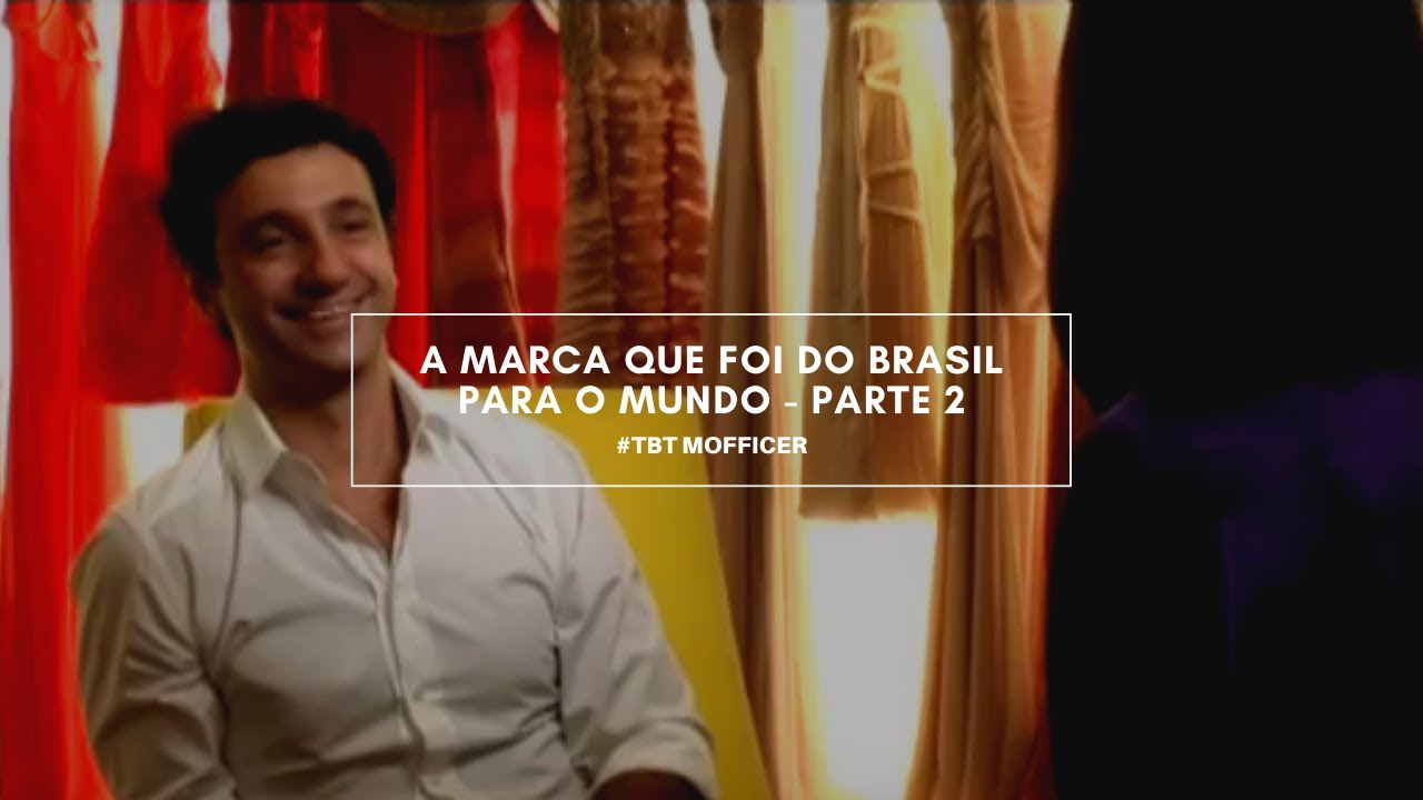 A marca que foi do Brasil para o mundo - Parte 2