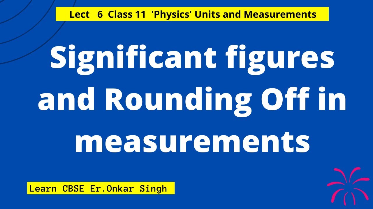 Significant figures and Rounding Off in measurements