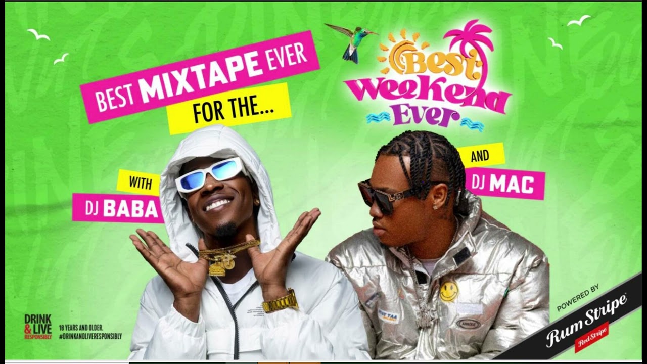 BEST WEEKEND EVER (RUMSTRIPE) MIXTAPE - DJ MAC X WORLBABA
